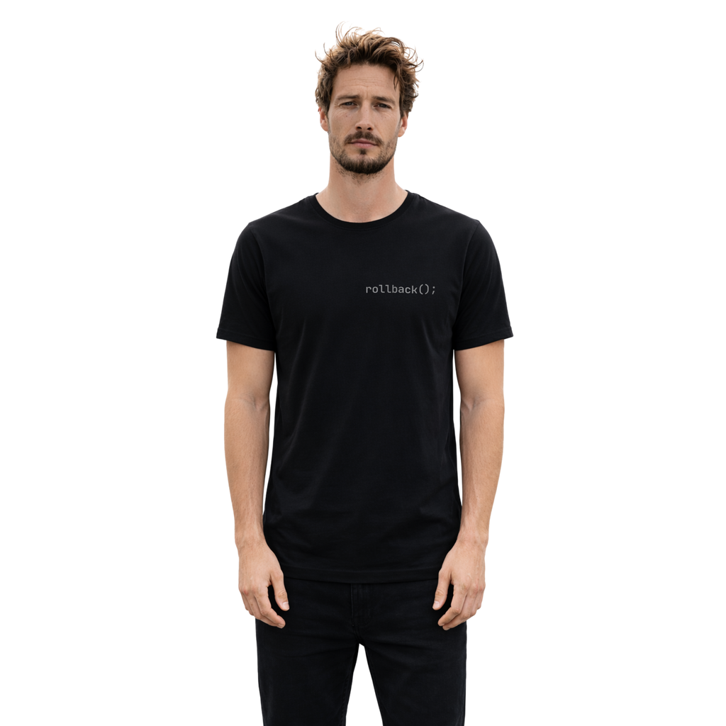 ROLLBACK(); - T-SHIRT
