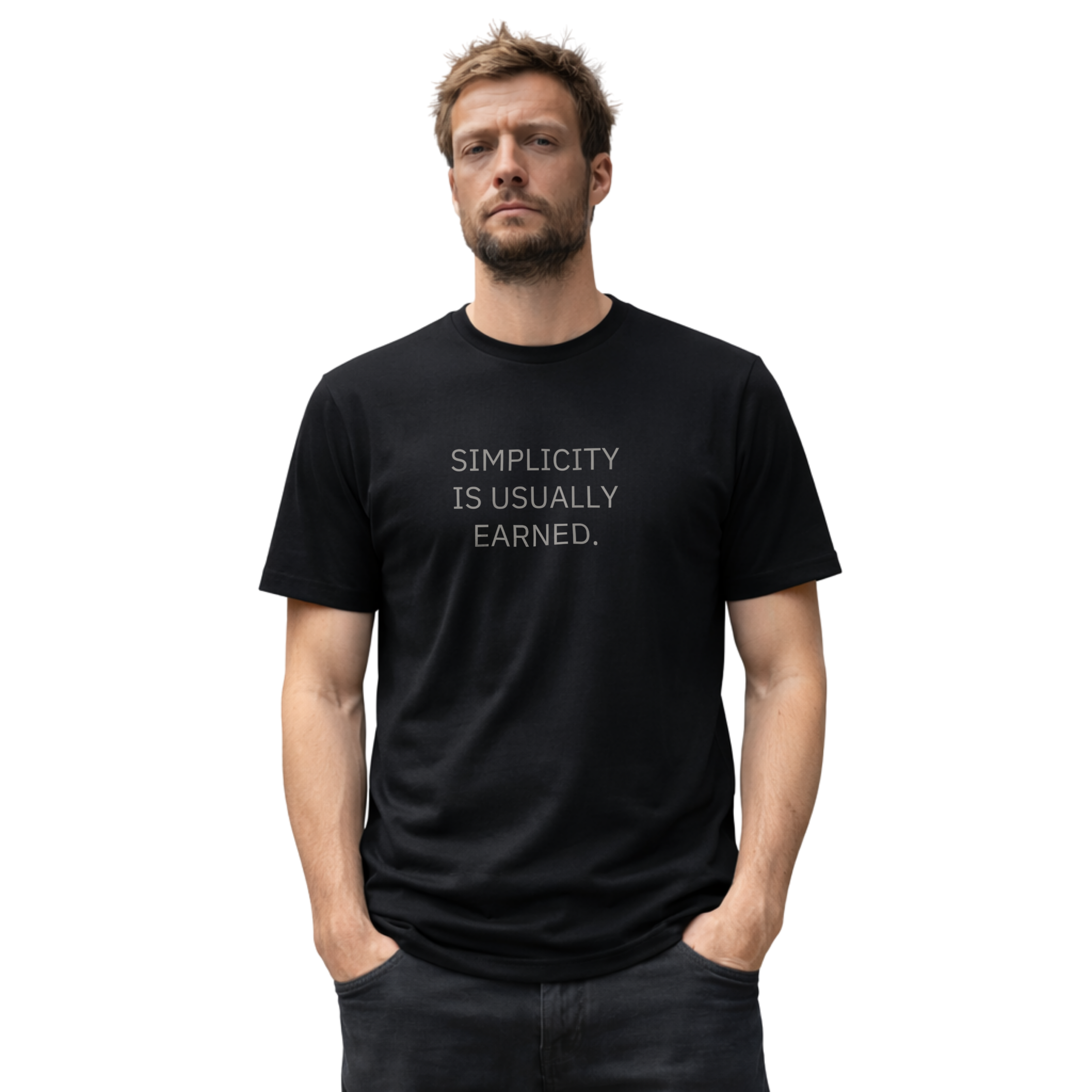SIMPLICITY IS USUALLY EARNED. - T-SHIRT
